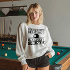 Behind Every Great Shot Is a Lucky Bounce - Sweatshirt