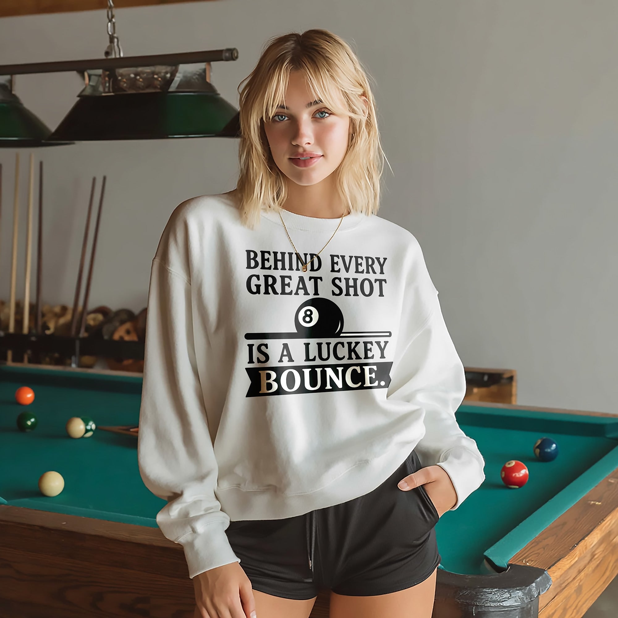 Behind Every Great Shot Is a Lucky Bounce - Sweatshirt