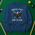 Break Fast, Aim Slow - Sweatshirts