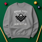 Break Fast, Aim Slow - Sweatshirts