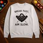Break Fast, Aim Slow - Sweatshirts