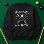 Break Fast, Aim Slow - Sweatshirts
