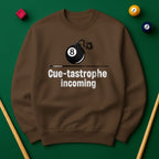 Cue-tastrophe Incoming - Sweatshirts