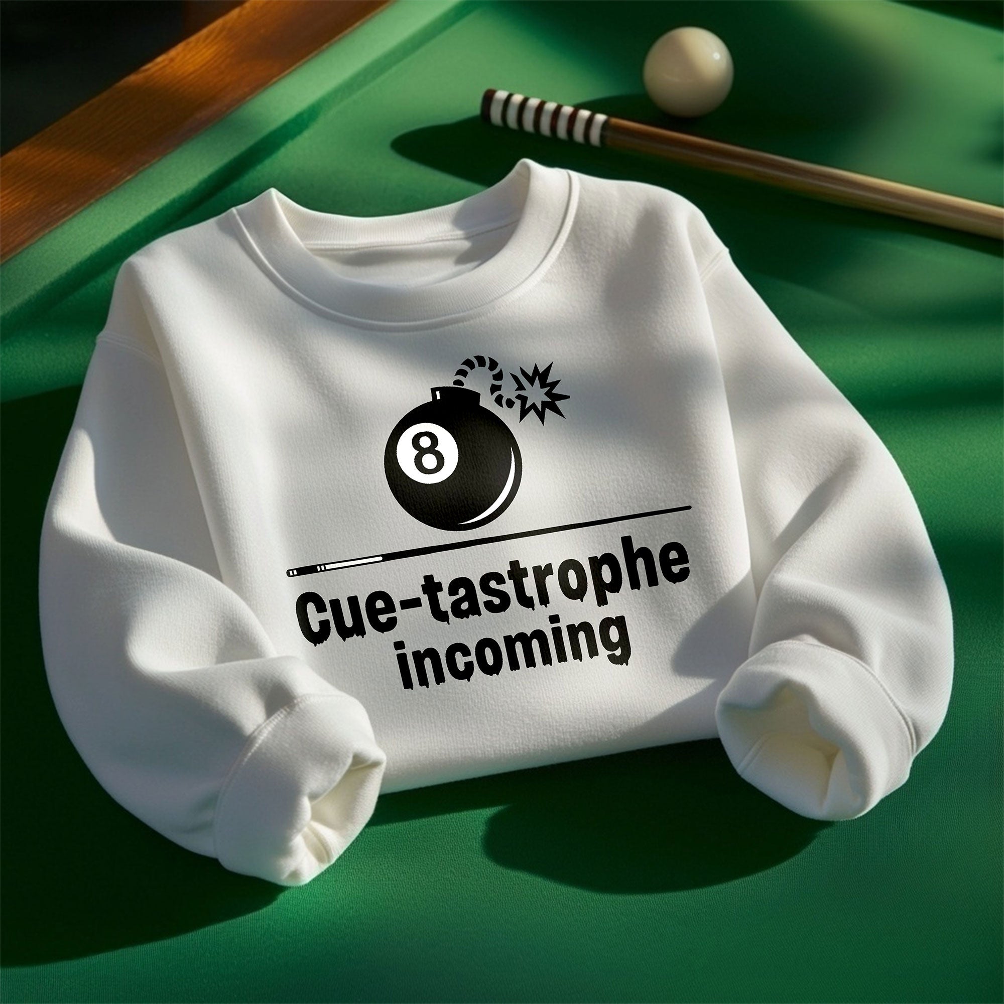 Cue-tastrophe Incoming - Sweatshirts