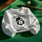 I don’t miss shots. I create opportunities Billiards Unisex Sweatshirts