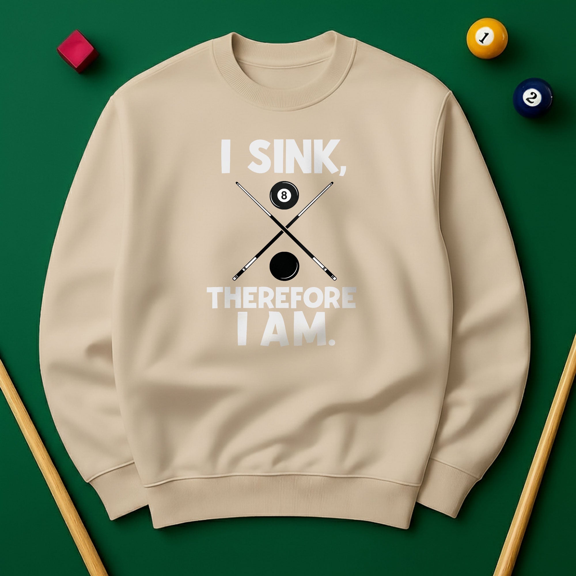 I Sink, Therefore I Am - Billiards Unisex Sweatshirts