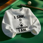 I Sink, Therefore I Am - Billiards Unisex Sweatshirts