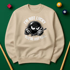 I’m Not Lucky, You’re Just Bad Sweatshirt