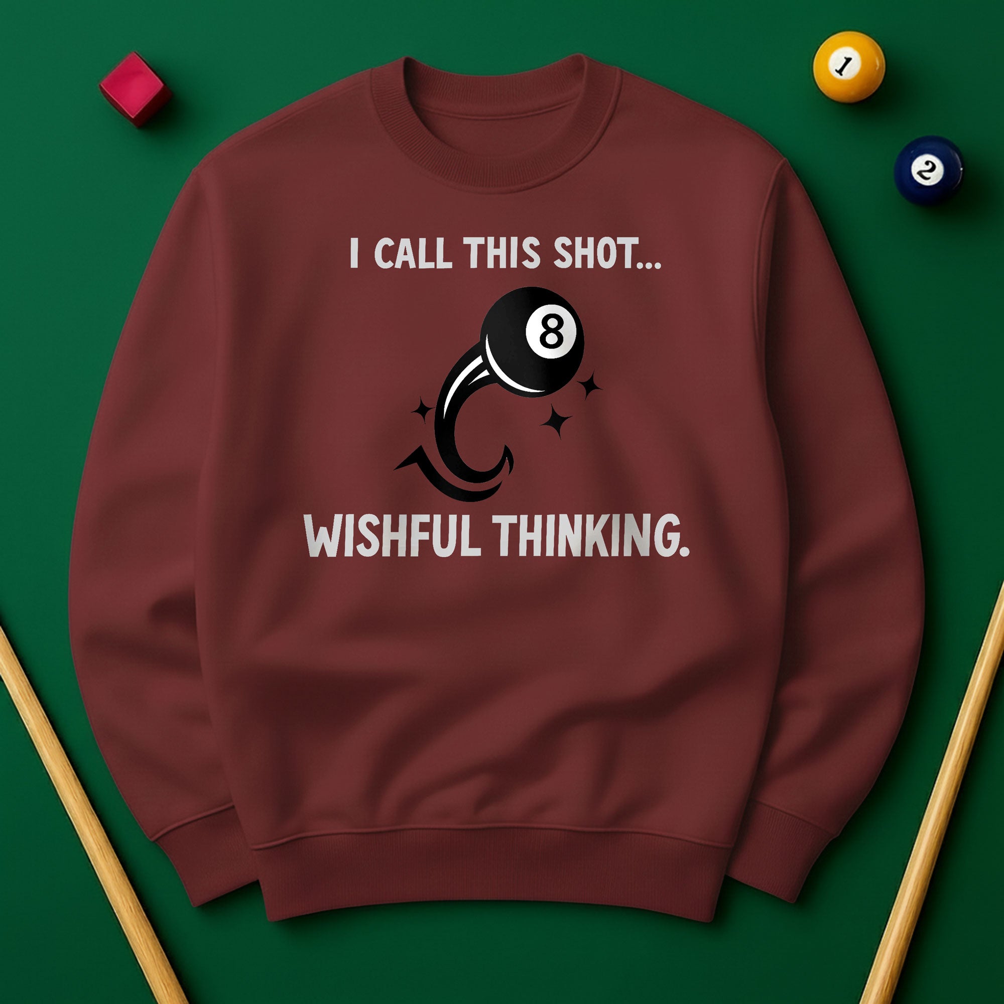 “I Call This Shot Wishful Thinking” Sweatshirt