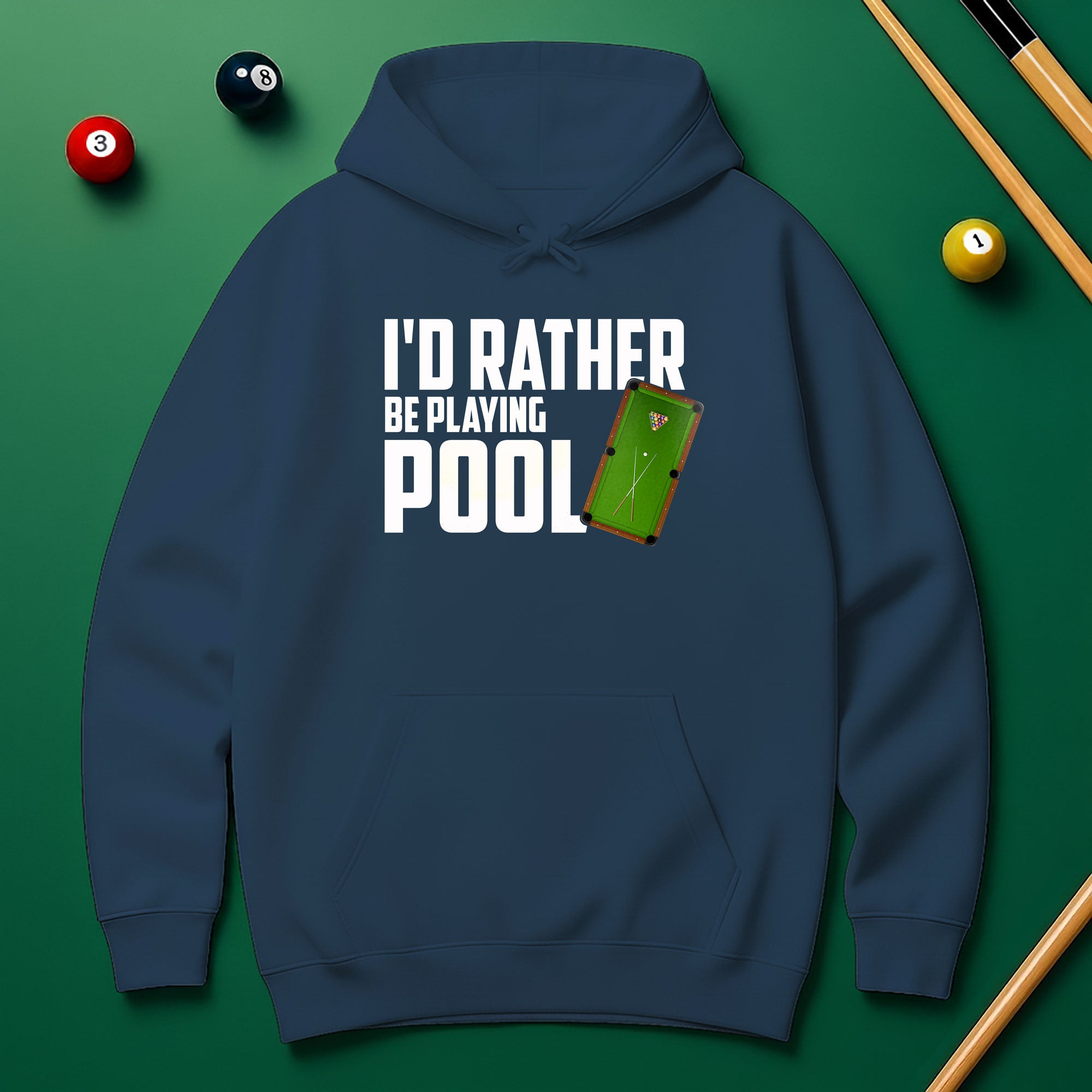 I’d Rather Be Playing Pool Hoodie – For True Pool Fans