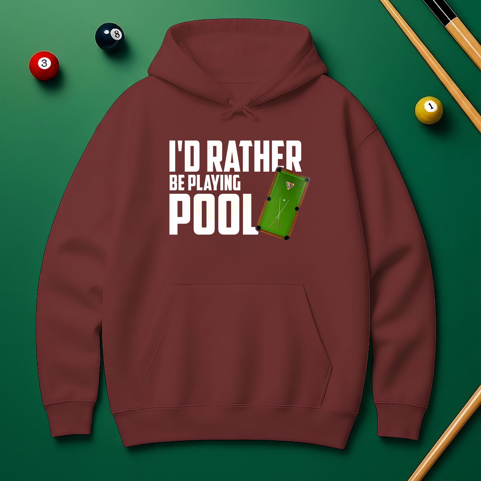 I’d Rather Be Playing Pool Hoodie – For True Pool Fans
