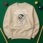 Just One More Game… Said 3 Hours Ago - Sweatshirts