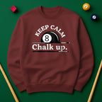 Keep Calm and Chalk Up - Billiards Unisex Sweatshirts