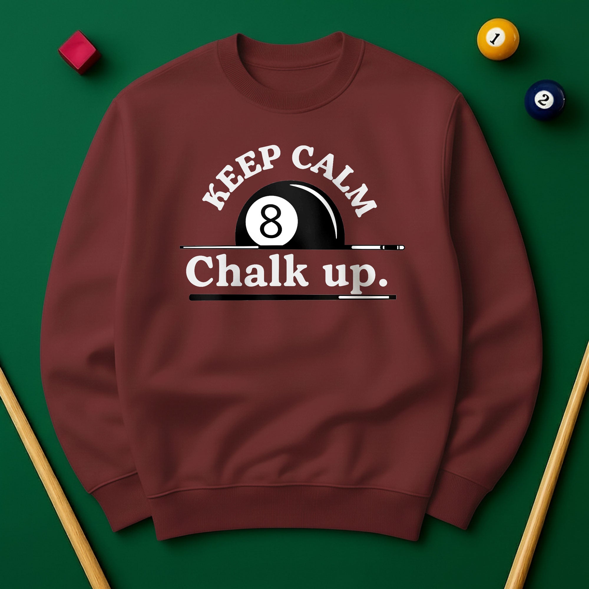 Keep Calm and Chalk Up - Billiards Unisex Sweatshirts