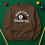 Keep Calm and Chalk Up - Billiards Unisex Sweatshirts