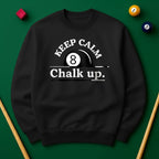 Keep Calm and Chalk Up - Billiards Unisex Sweatshirts
