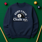 Keep Calm and Chalk Up - Billiards Unisex Sweatshirts