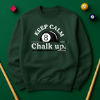 Keep Calm and Chalk Up - Billiards Unisex Sweatshirts