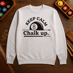 Keep Calm and Chalk Up - Billiards Unisex Sweatshirts