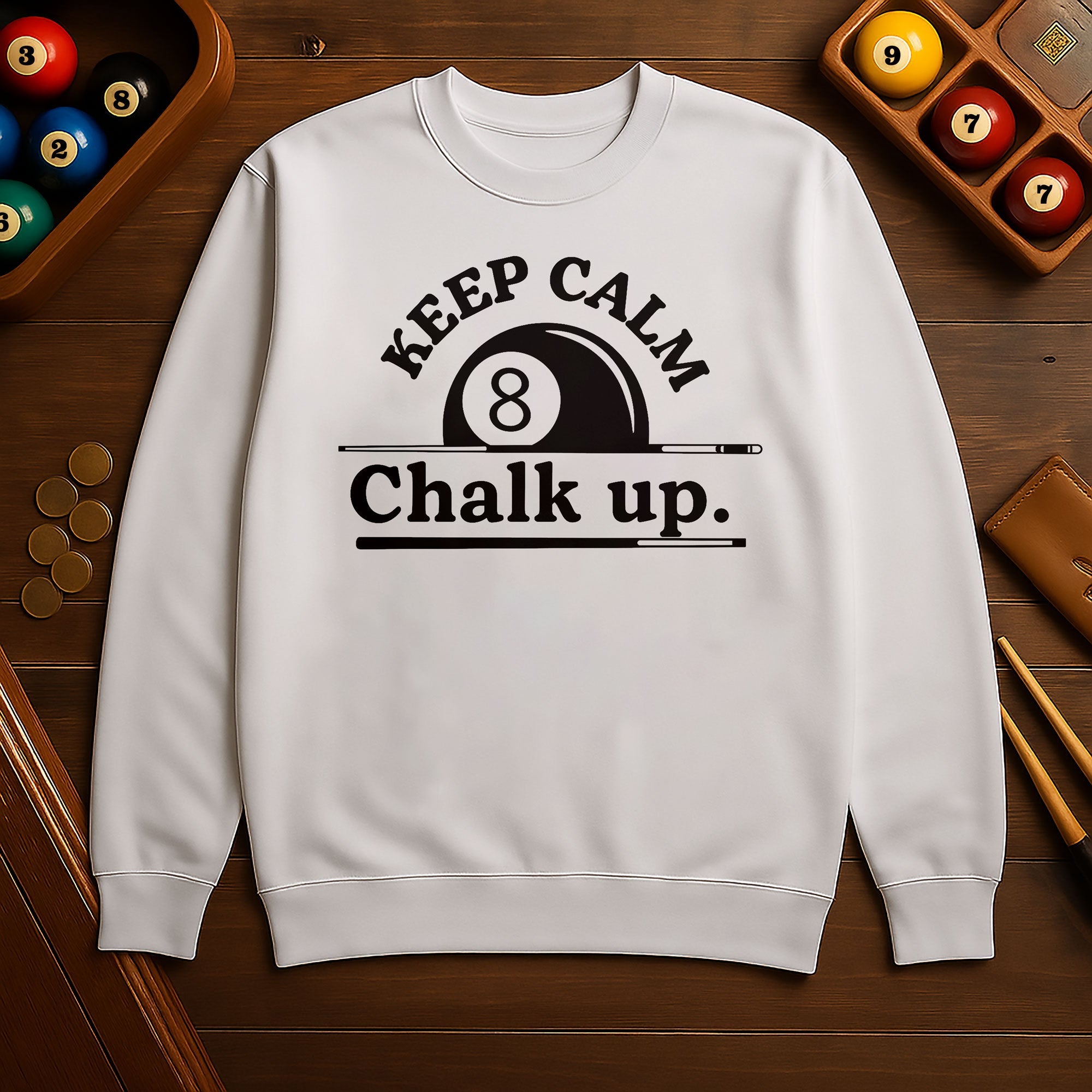 Keep Calm and Chalk Up - Billiards Unisex Sweatshirts