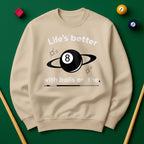 Life’s better with balls on the table - Sweatshirts