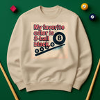 My Favorite Color Is 8-Ball Black Sweatshirt