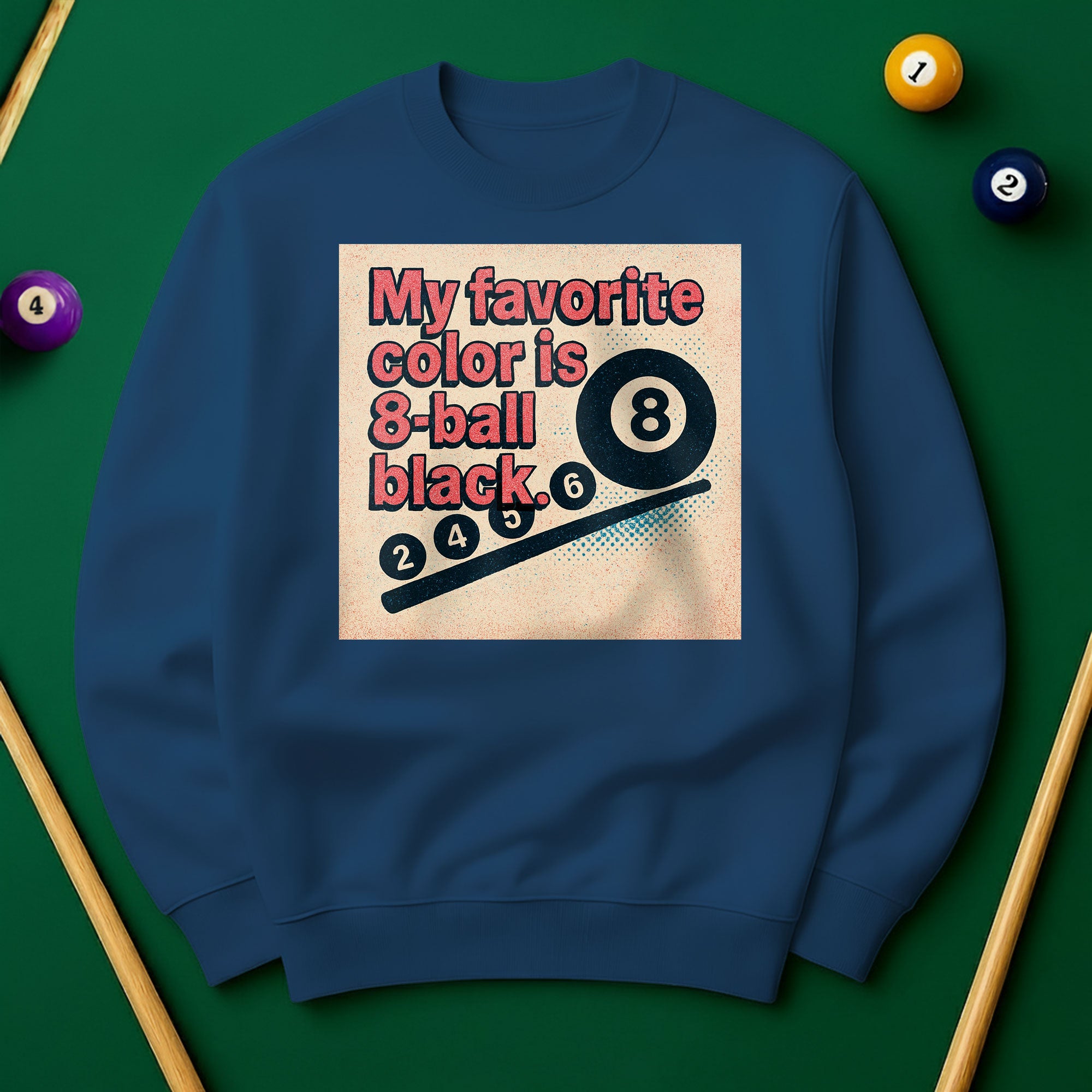 My Favorite Color Is 8-Ball Black Sweatshirt