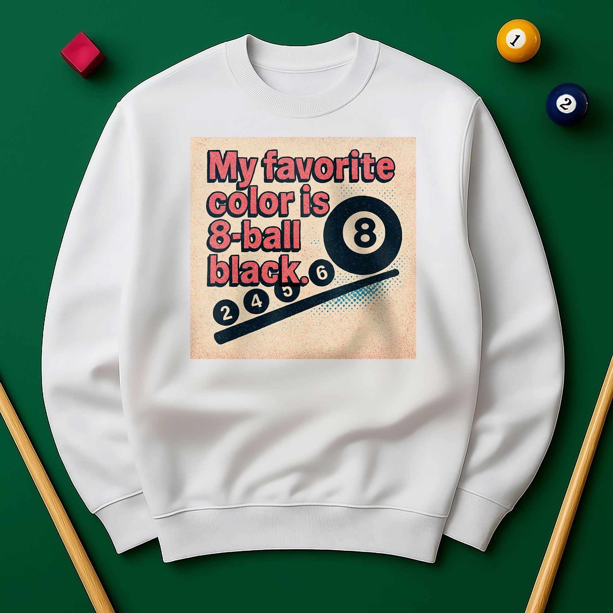 My Favorite Color Is 8-Ball Black Sweatshirt