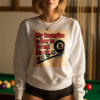 My Favorite Color Is 8-Ball Black Sweatshirt