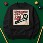 My Favorite Color Is 8-Ball Black Sweatshirt