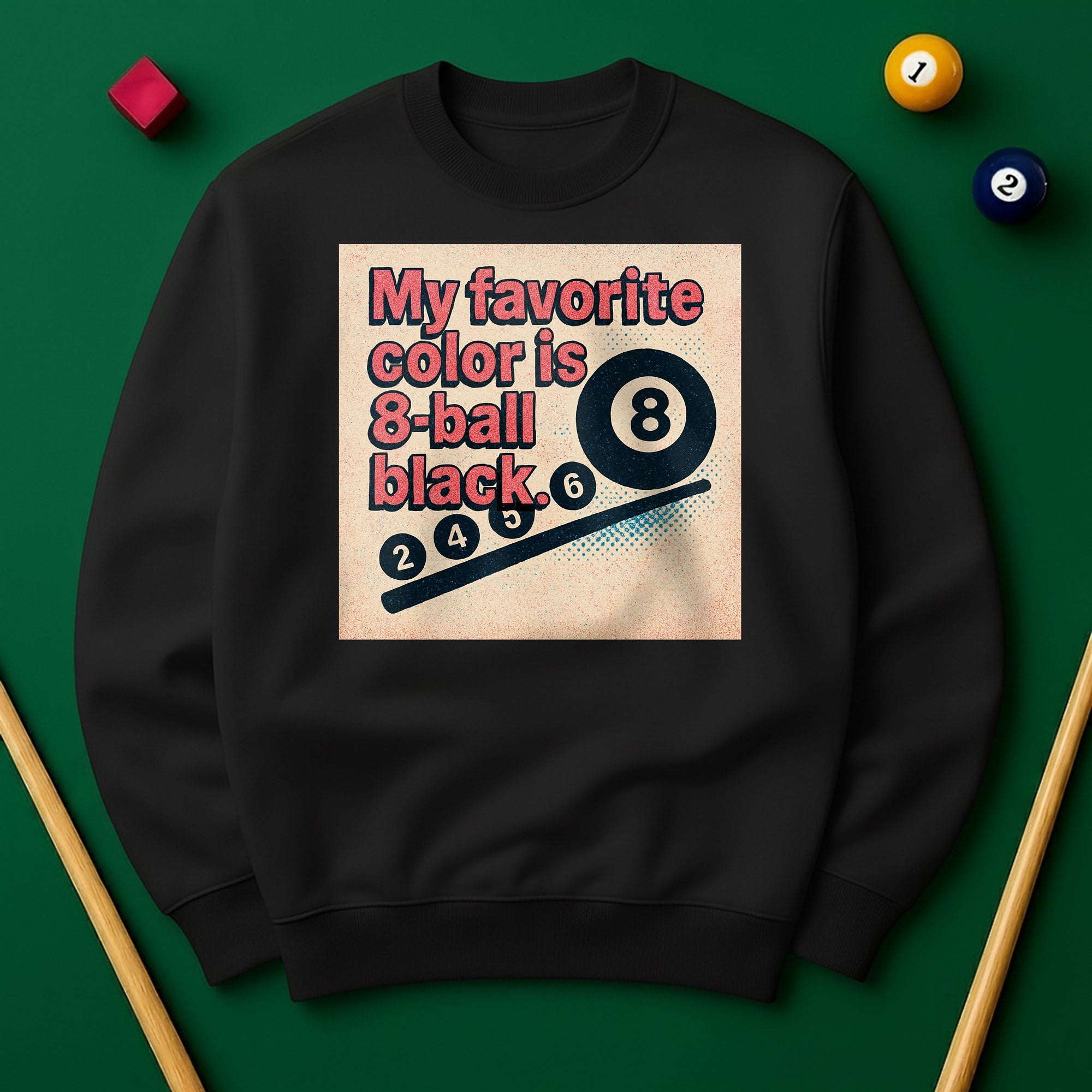 My Favorite Color Is 8-Ball Black Sweatshirt