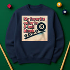 My Favorite Color Is 8-Ball Black Sweatshirt