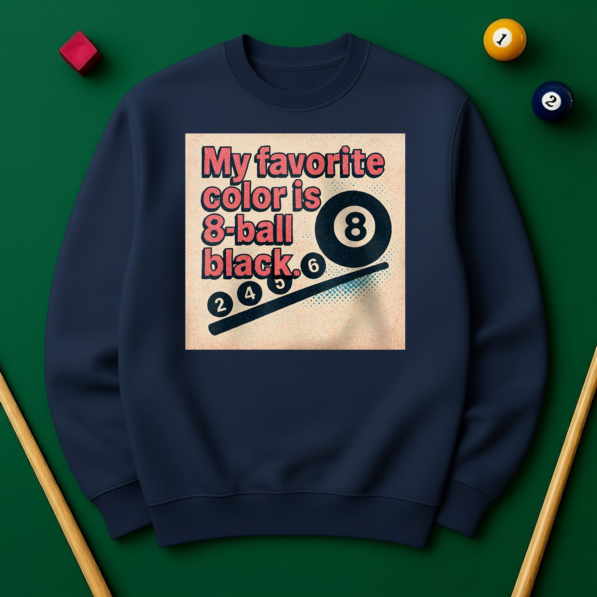My Favorite Color Is 8-Ball Black Sweatshirt