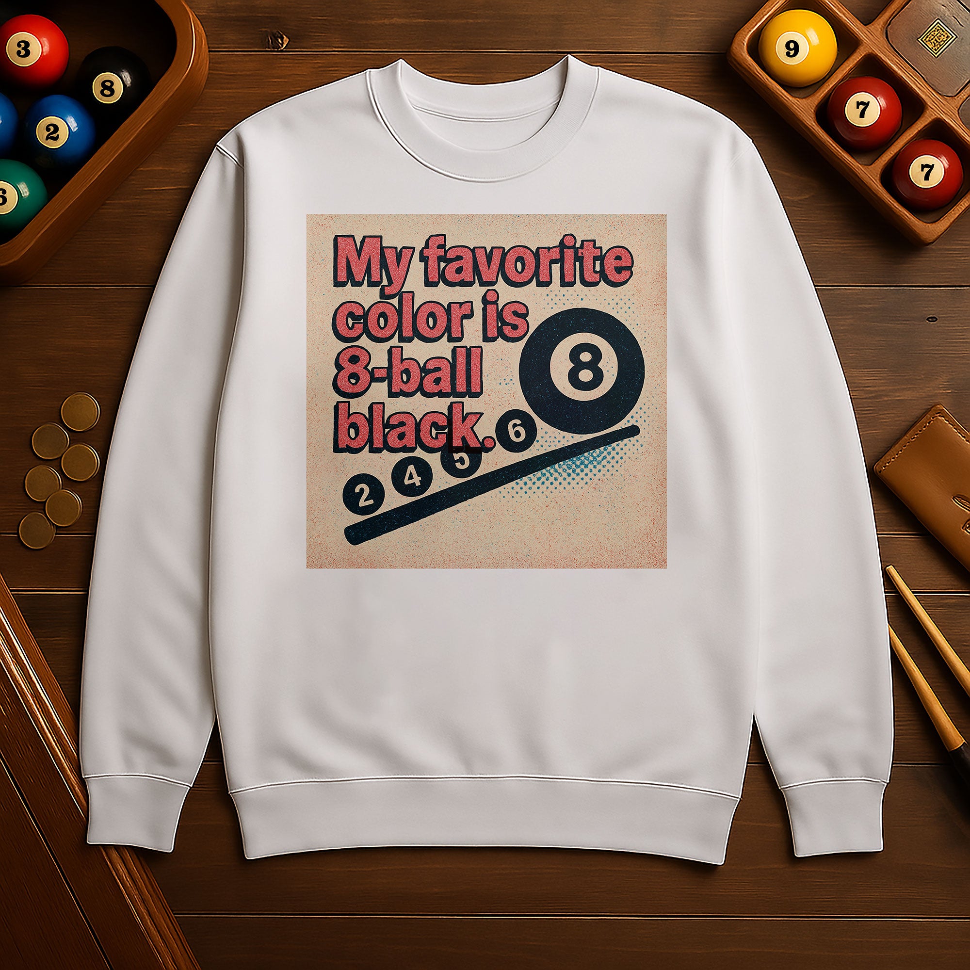 My Favorite Color Is 8-Ball Black Sweatshirt