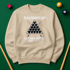 Racking Up Losses Since Day One Sweatshirt