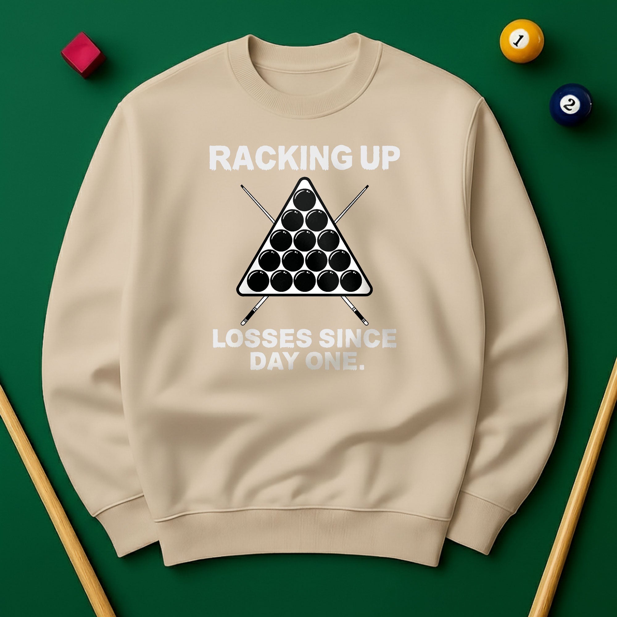 Racking Up Losses Since Day One Sweatshirt