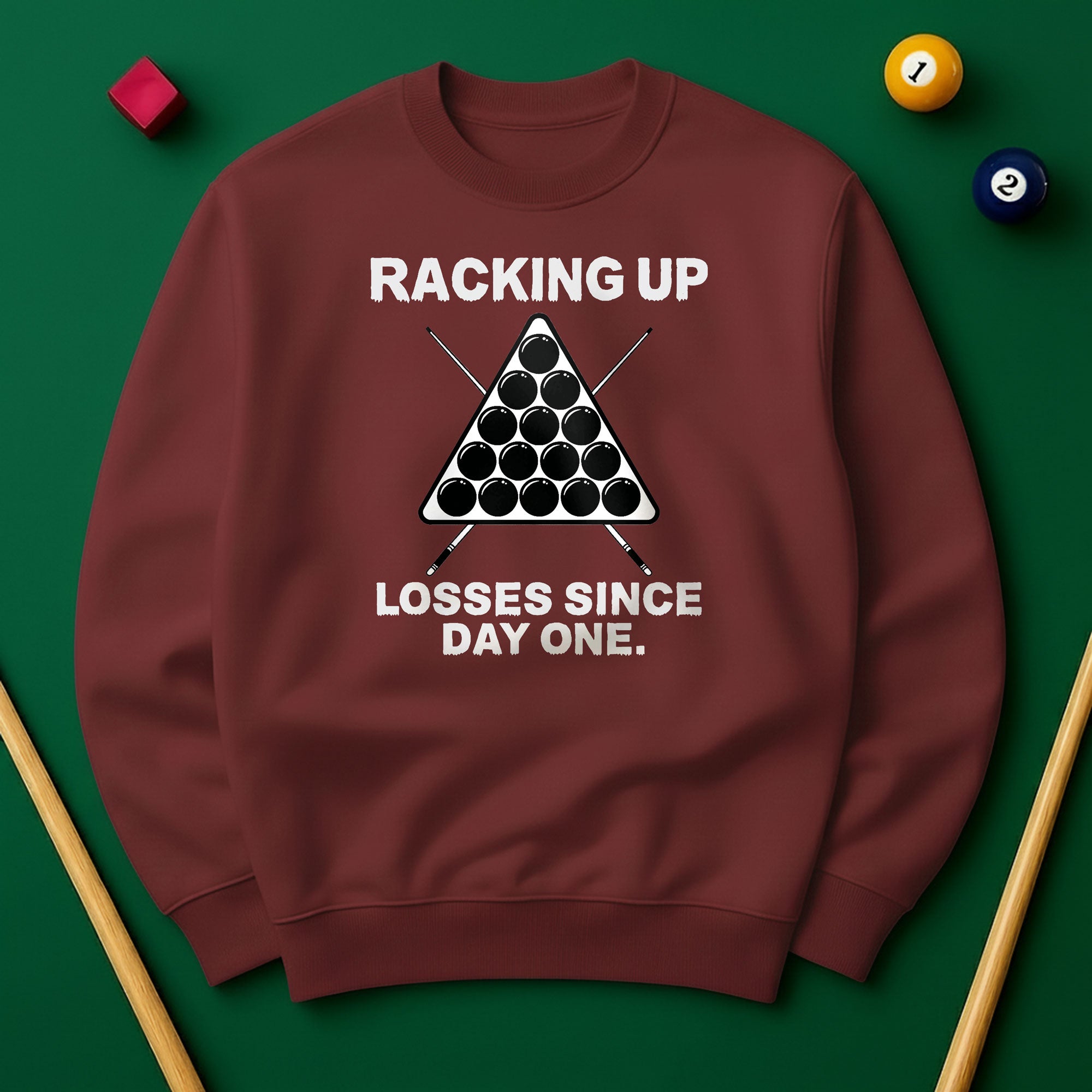 Racking Up Losses Since Day One Sweatshirt