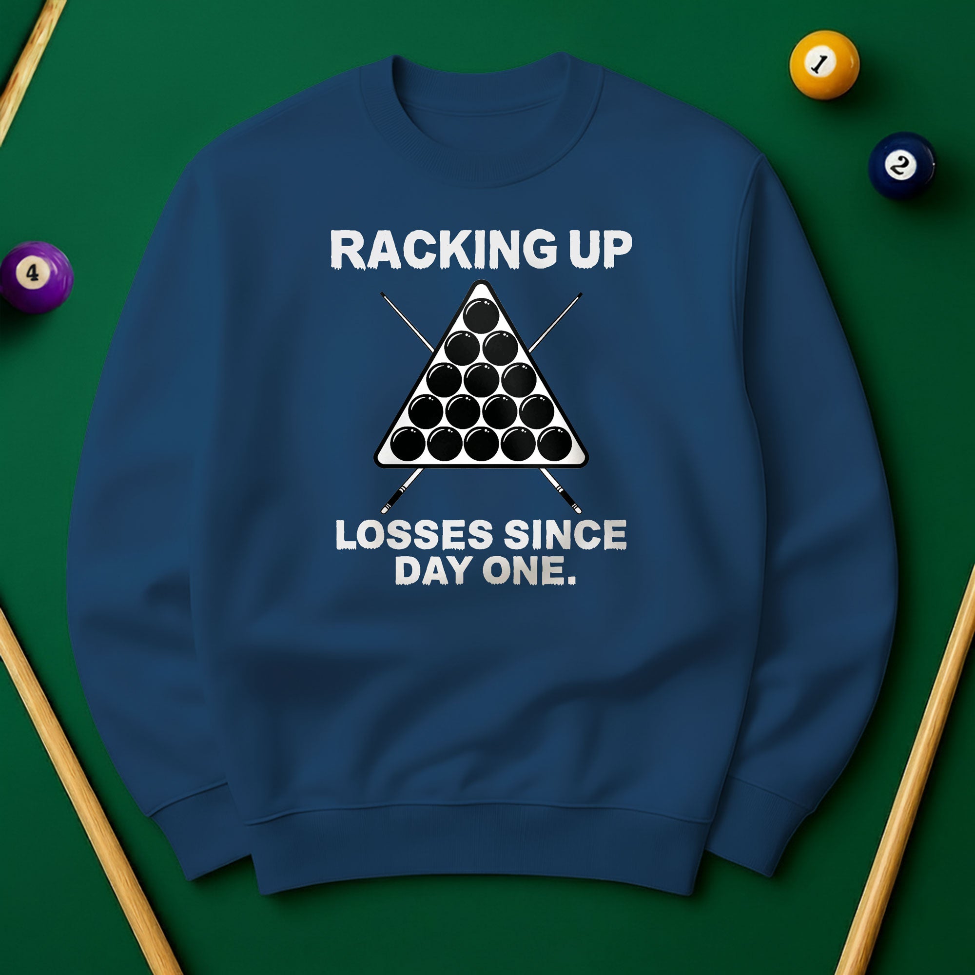 Racking Up Losses Since Day One Sweatshirt