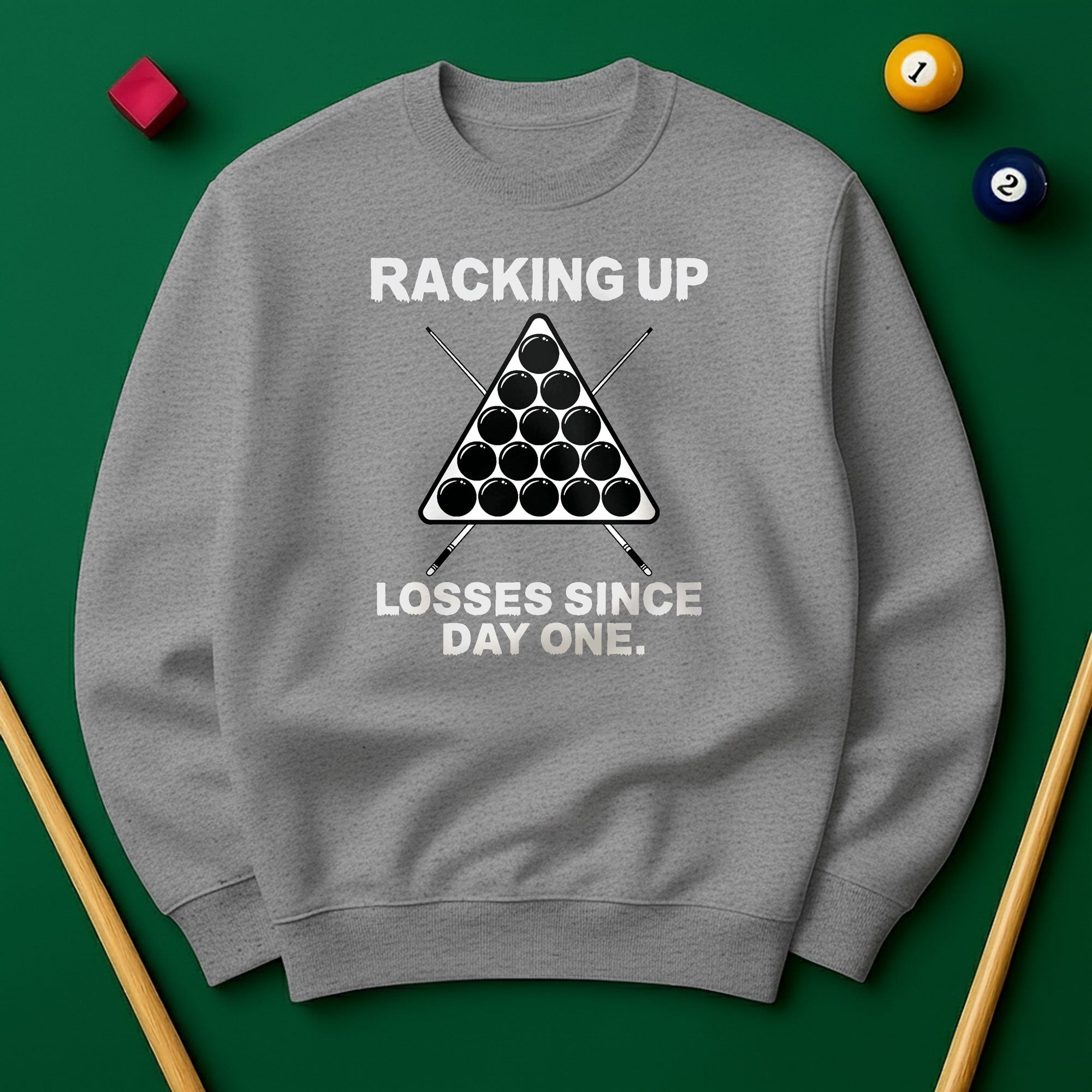 Racking Up Losses Since Day One Sweatshirt