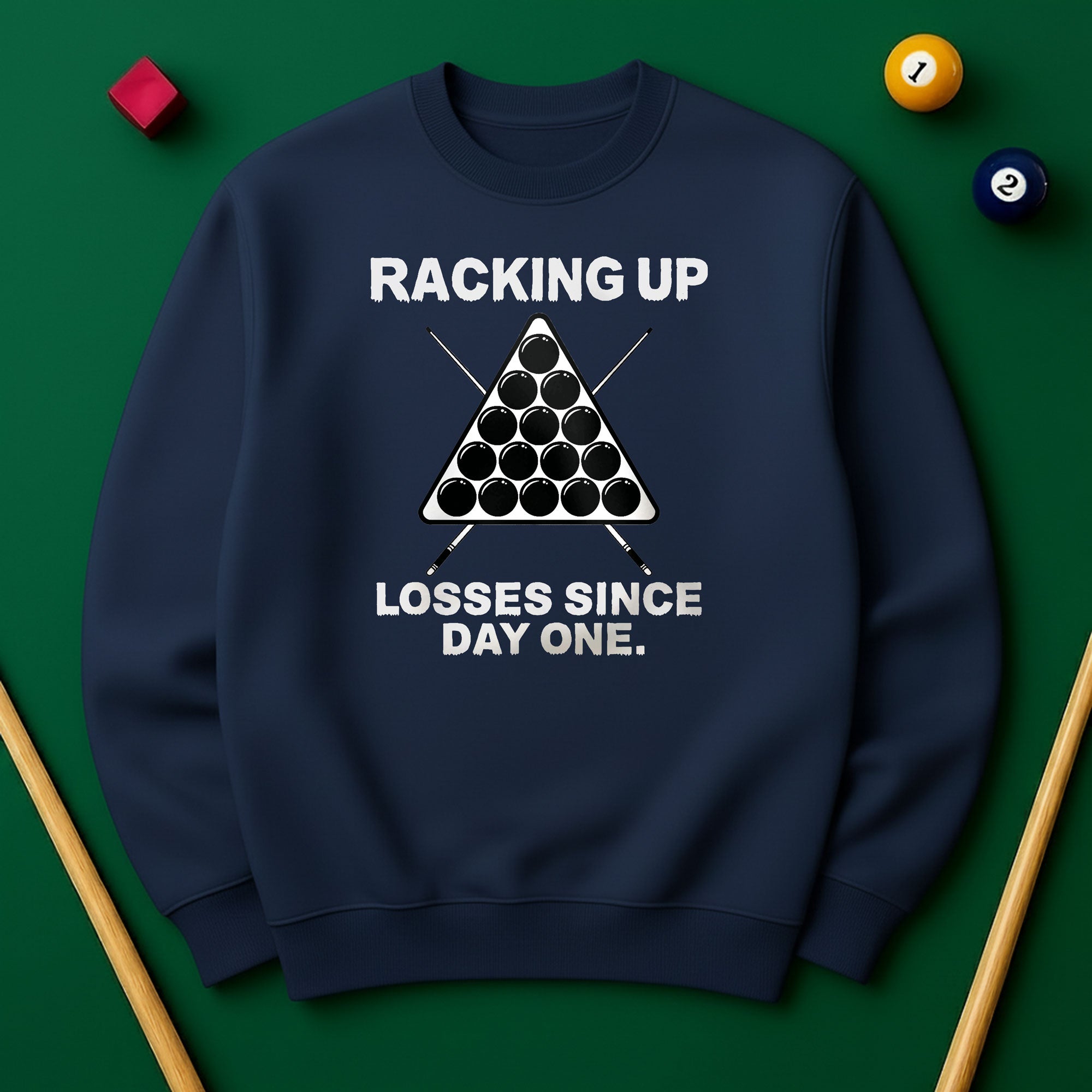 Racking Up Losses Since Day One Sweatshirt