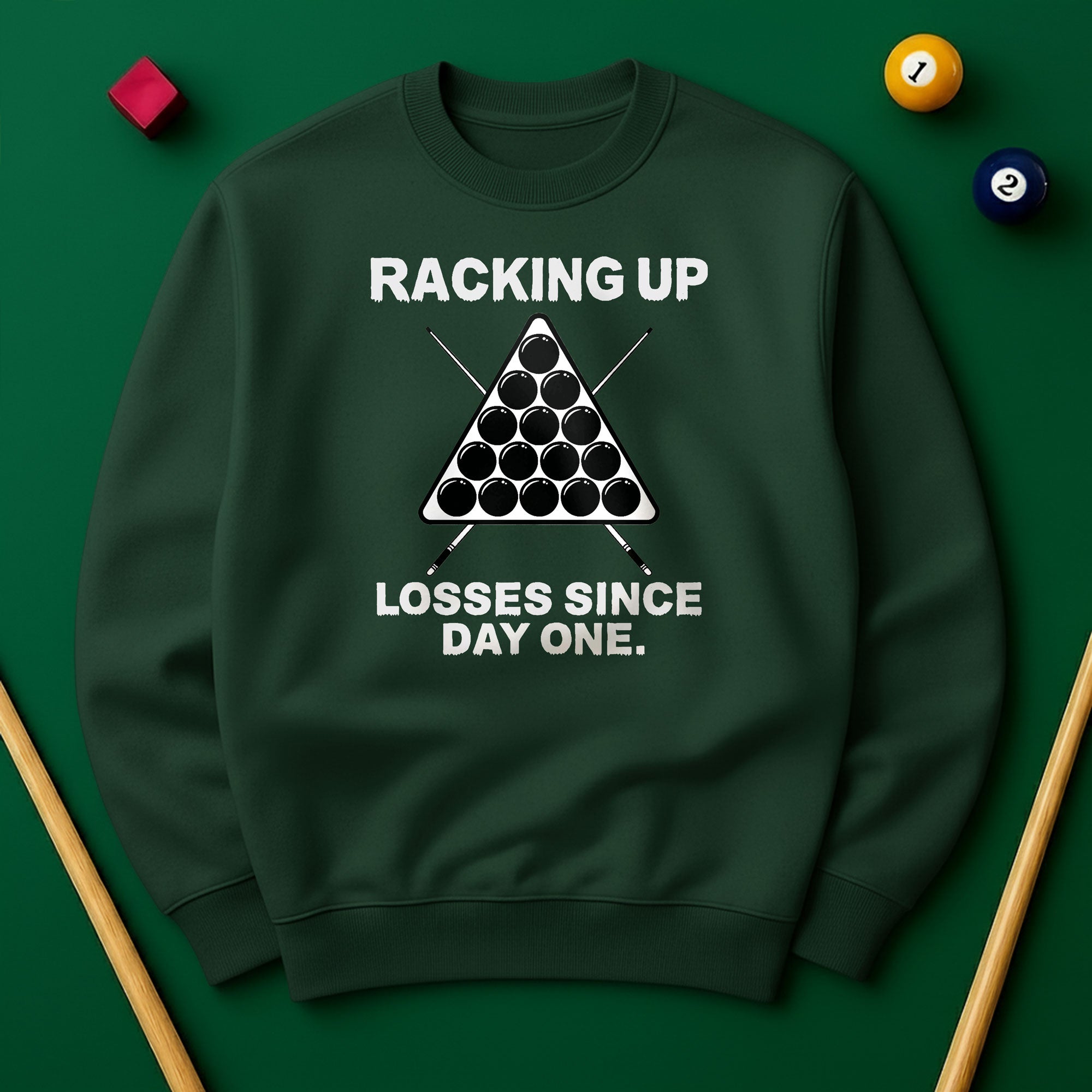 Racking Up Losses Since Day One Sweatshirt