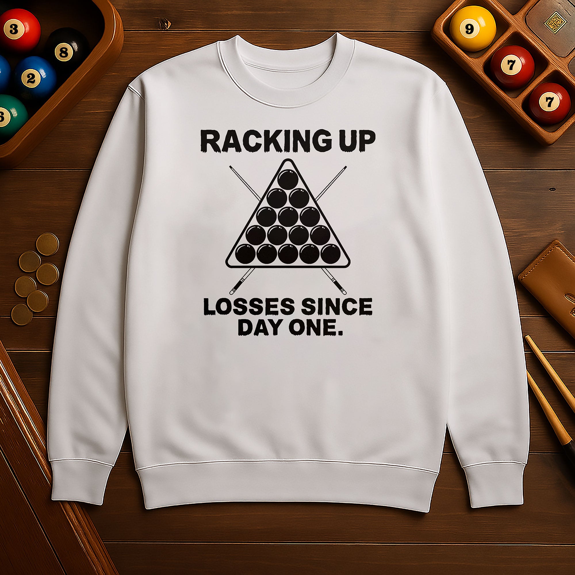 Racking Up Losses Since Day One Sweatshirt