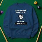Straight Shooter Mostly Crooked Sweatshirt