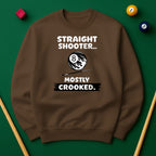 Straight Shooter Mostly Crooked Sweatshirt