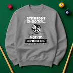 Straight Shooter Mostly Crooked Sweatshirt