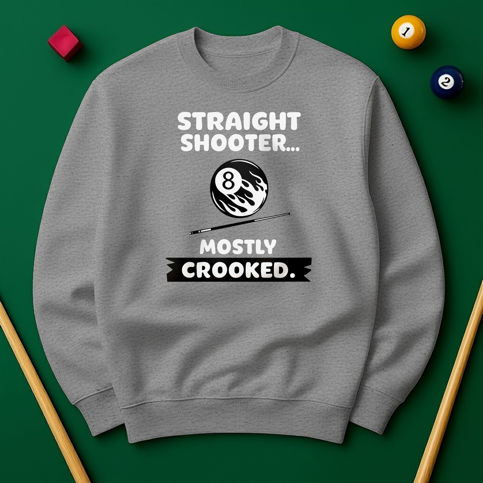 Straight Shooter Mostly Crooked Sweatshirt