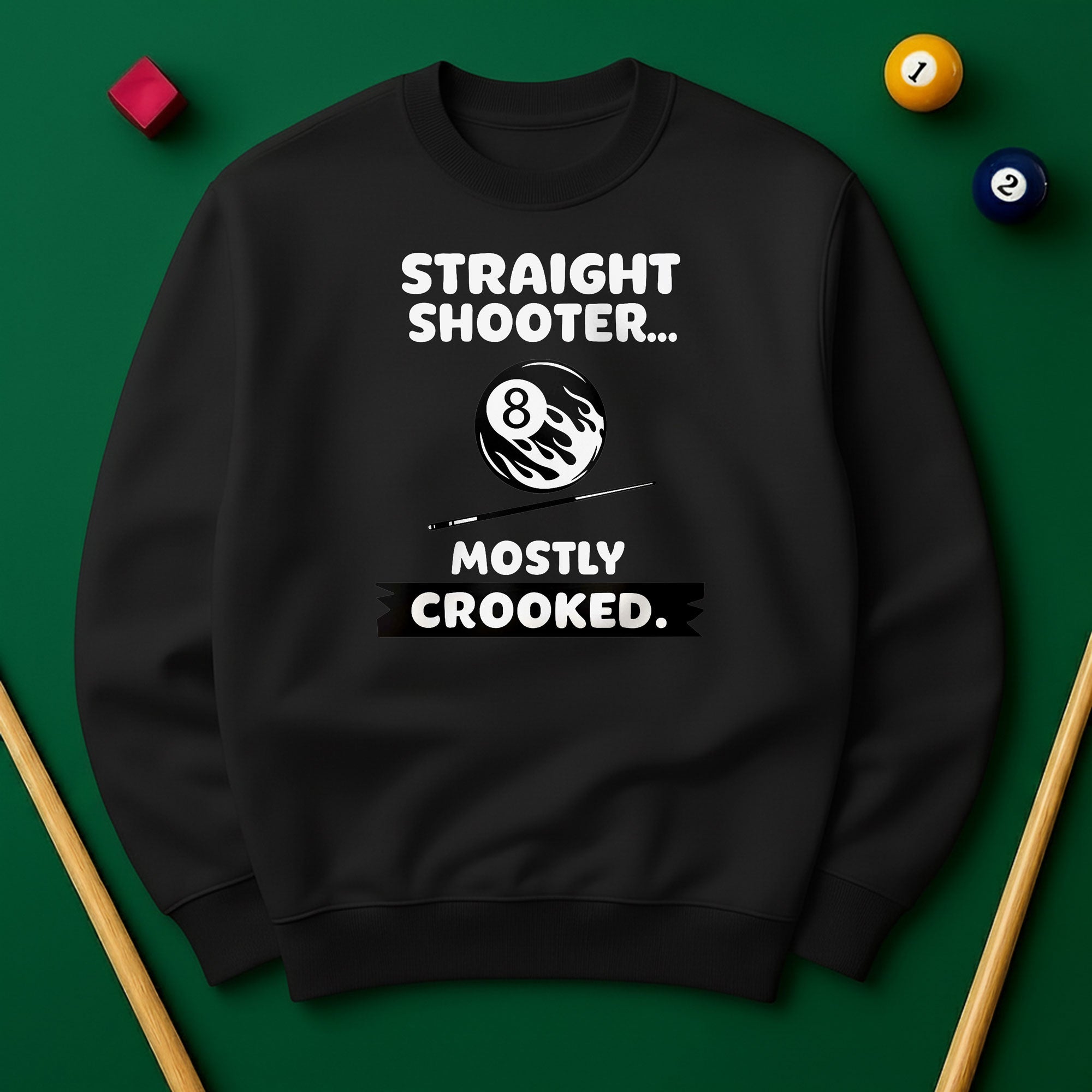 Straight Shooter Mostly Crooked Sweatshirt