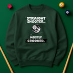 Straight Shooter Mostly Crooked Sweatshirt