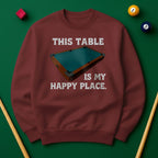 This Table Is My Happy Place - Billiards Unisex Sweatshirts