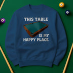 This Table Is My Happy Place - Billiards Unisex Sweatshirts